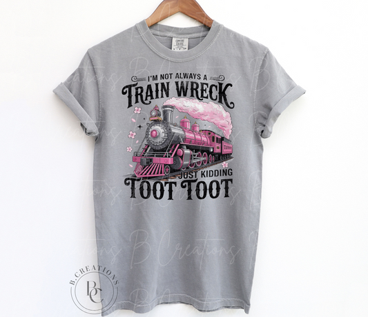 I’m not always a train wreck , T-shirt