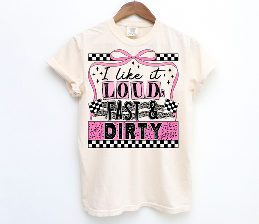 I like it loud, fast, & dirty, short sleeve t-shirt