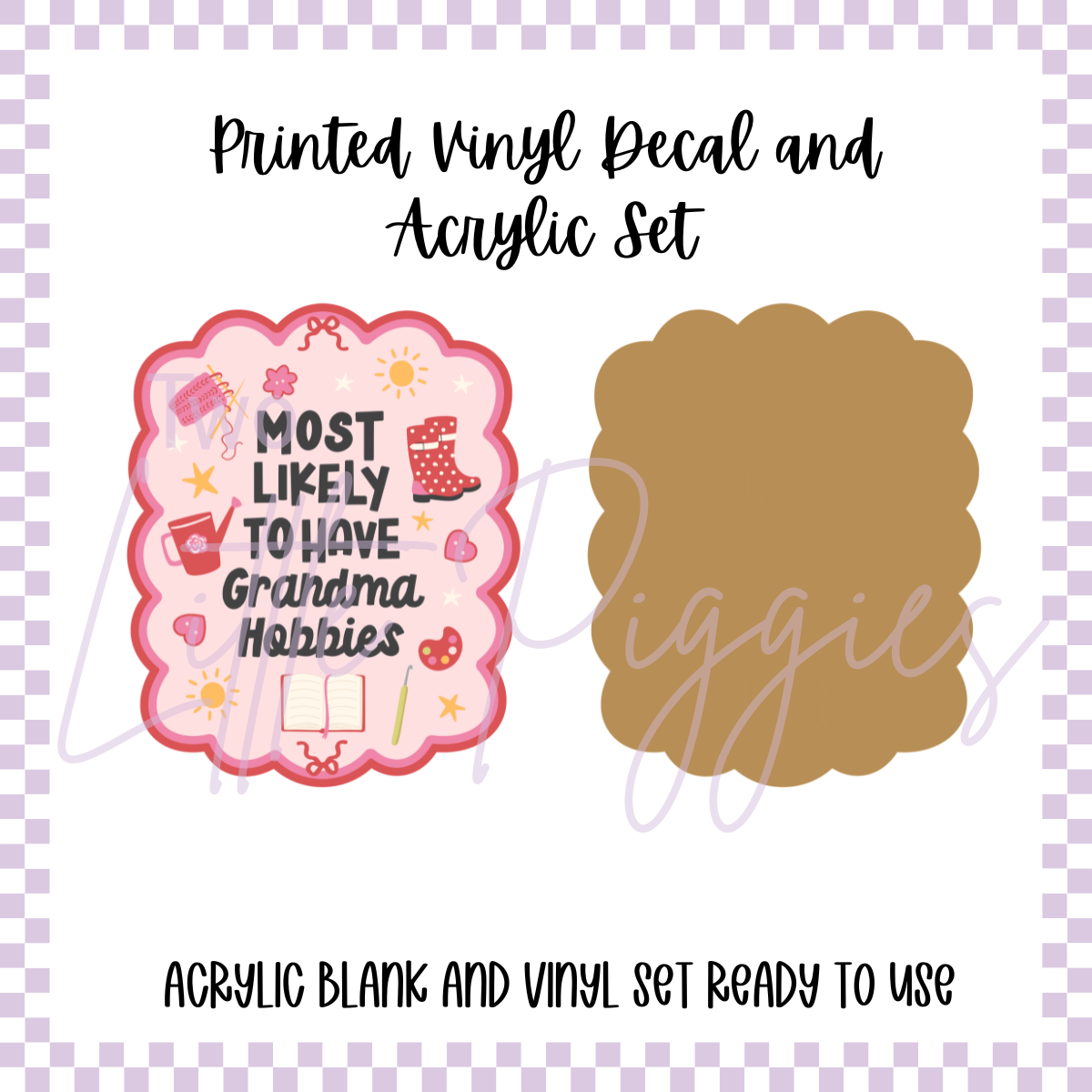 Printed Vinyl and Acrylic Set - Grandma Hobbies