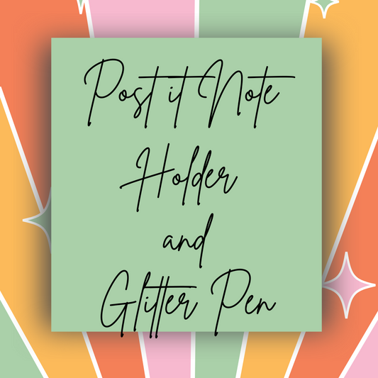 Custom Post it note Holder with Glitter Pen