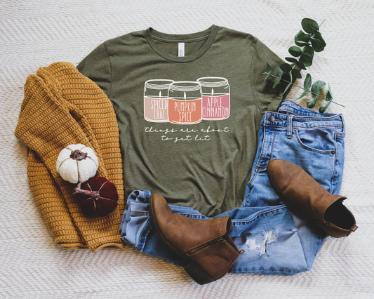 Things are about to get lit, fall candle, T-shirt