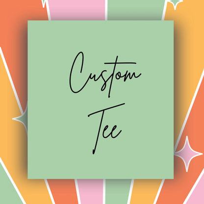Custom Tee