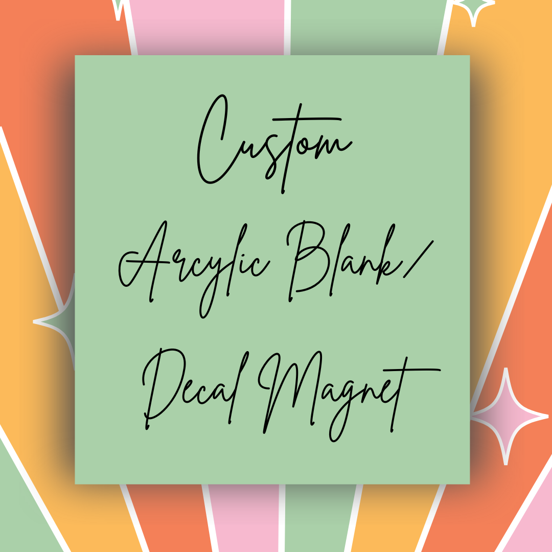 Custom Acrylic Blank/Decal Magnet