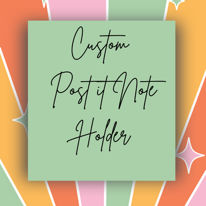 Custom Post It Note Holder